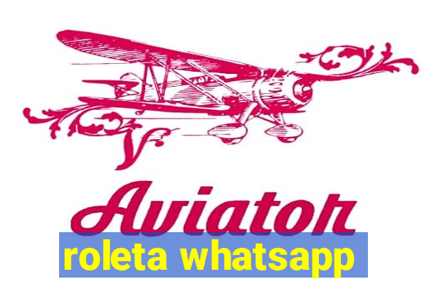 roleta whatsapp